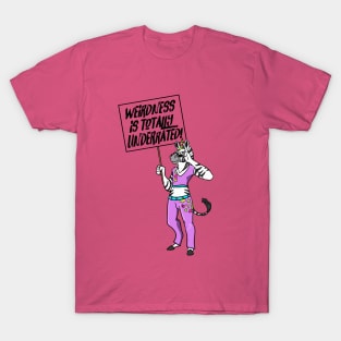 Weirdness is totally underrated T-Shirt